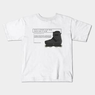 Rollerblading definition - rollerblade Kids T-Shirt